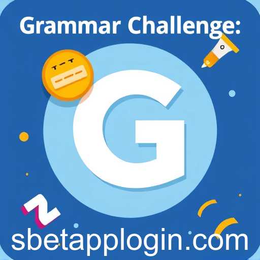 Master Your Language Skills with 'Grammar Challenges' on Sbet